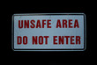 unsafe area no not enter