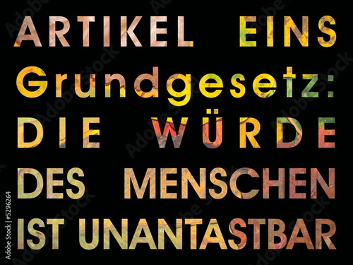Die Würde des Menschen ist unantastbar Die Würde des Menschen ist unantastbar