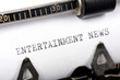 Typewriter close up shot, concept of Entertainment News