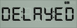 delayed