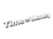 "Time = Money"