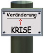 Veränderung im System nur durch Krise