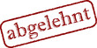 abgelehnt