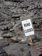Road Closed Due To Lava Flow