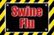Caution swine flu sign