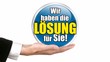 Wir haben die Lösung für Sie