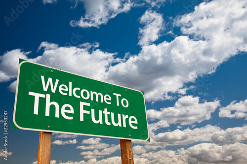 Photo: Welcome To The Future Green Road Sign Welcome To The Future Green Road Sign