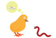Hungry chicken and purblind worm.