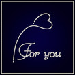 Card with heart-flower with text For you on dark background