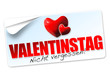 Valentinstag! Nicht vergessen! Valentinstag! Nicht vergessen!