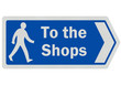 Photo realistic 'to the shops' sign, isolated on white