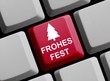 Frohes Fest - Fröhliche Weihnachten