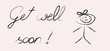 Vektor: Get well soon! Get well soon!