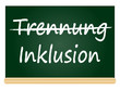 Trennung vs. Inklusion