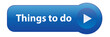 THINGS TO DO Button (ideas selection entertainment going out)