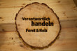 Verantwortlich handeln - Schild aus Holz