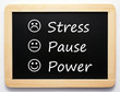 Stress / Pause / Power - Performance Concept Stress / Pause / Power - Performance Concept