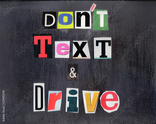 Photo: Don't Text and Drive! Don't Text and Drive!