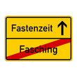 ortsschild ortsende fasching fastenzeit I