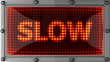 slow announcement on the LED display