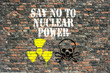 Photo: Say no to nuclear power sprayed on brick wall Say no to nuclear power sprayed on brick wall