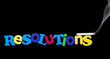 word resolutions written in colorful plastic letters word resolutions written in colorful plastic letters