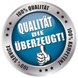 QUALITÄT DIE ÜBERZEUGT! QUALITÄT DIE ÜBERZEUGT!