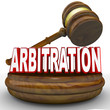 Arbitration - Word and Gavel for Settlement or Decision
