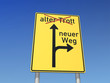 Schild alter Trott - neuer Weg