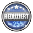 button REDUZIERT bis 25% button REDUZIERT bis 25%