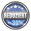 button REDUZIERT bis 30% button REDUZIERT bis 30%