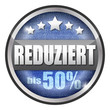 button REDUZIERT bis 50% button REDUZIERT bis 50%