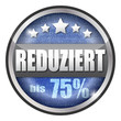 button REDUZIERT bis 75% button REDUZIERT bis 75%