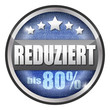 button REDUZIERT bis 80% button REDUZIERT bis 80%
