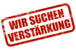 Grunge Stempel rot WIR SUCHEN VERSTÄRKUNG