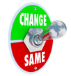 Change vs Same - Choose to Improve Your Situation