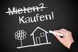 Kaufen statt mieten - Immobilien Konzept