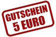 Stempel rot rel GUTSCHEIN 5 EURO