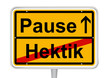 Schild Hektik/Pause