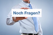 Noch Fragen?
