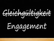 Gleichgültigkeit und Engagement