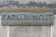 Charles Bridge sign, Prague, Czech Republic Charles Bridge sign, Prague, Czech Republic