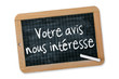 Ardoise "Votre avis nous intéresse"