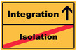 Schild Isolation und Integration / Verkehrsschild mit Pfeil