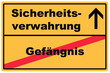 Schild Sicherheitsverwahrung Gefängnis