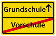 Grundschule nach der Vorschule Ortsausgangsschild Einschulung