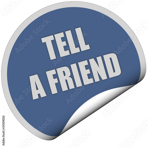 Illustration: Sticker blau rund curl unten TELL A FRIEND Sticker blau rund curl unten TELL A FRIEND