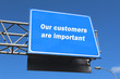 Our customers are important - highway sign