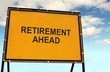 Foto: Retirement Ahead Sign Retirement Ahead Sign