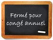 fermé pour congé annuel